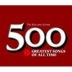Rolling Stone Magazine 500 Greatest Songs of All Time